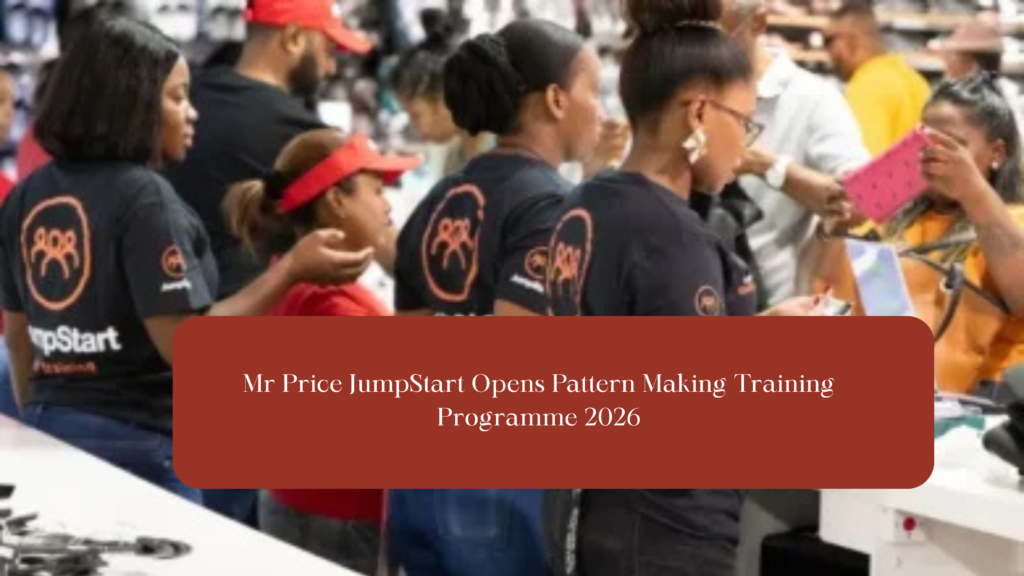 Mr Price JumpStart Opens Pattern Making Training Programme 2026